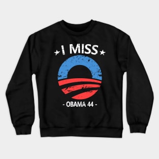 I Miss Obama Crewneck Sweatshirt